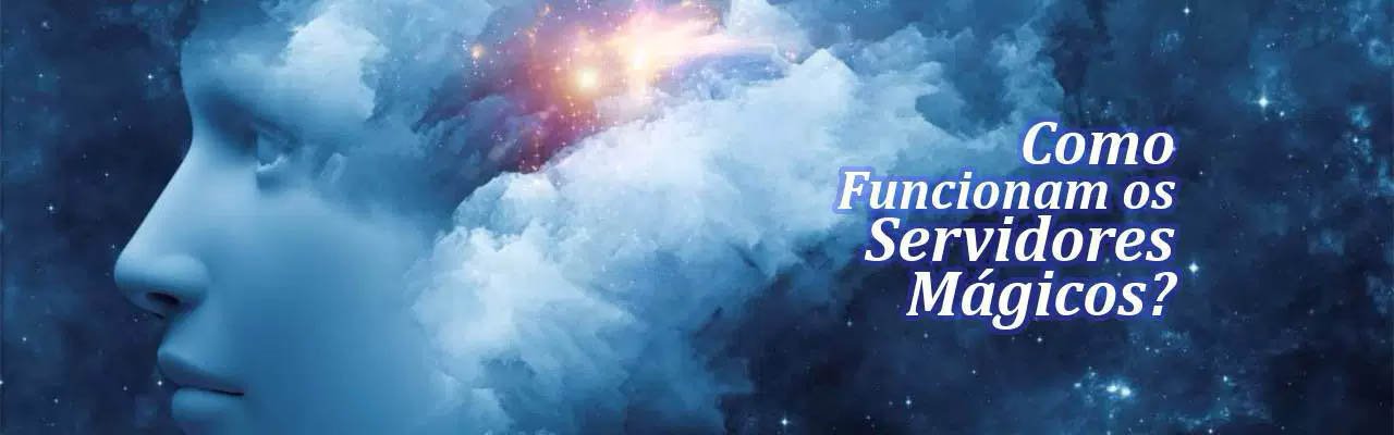 Como Funcionam os Servidores Mágicos