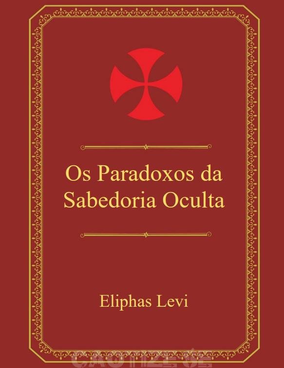 Os Paradoxos da Sabedoria Oculta – Eliphas Levi – PDF
